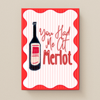 You Had Me at Merlot Print