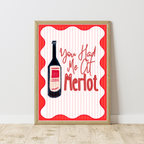 You Had Me at Merlot Print