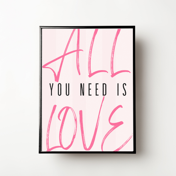 All You Need Is Love Print | A4 Wall Art | Pink Typography Quote Print | Modern Home Decor | The Digital Vibe