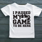 I Paused My Game to Be Here decal. Gamer iron-on vinyl transfer