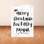 Merry Christmas You Filthy Animal Card | Funny Xmas Card A5 & A6