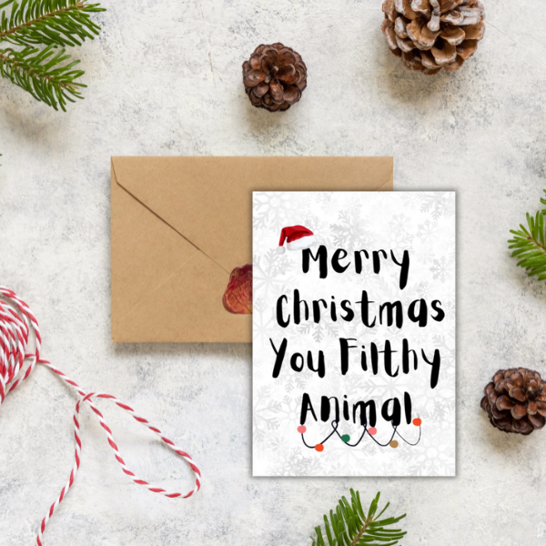 Merry Christmas You Filthy Animal Card | Funny Xmas Card A5 & A6