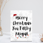 Merry Christmas You Filthy Animal Card | Funny Xmas Card A5 & A6