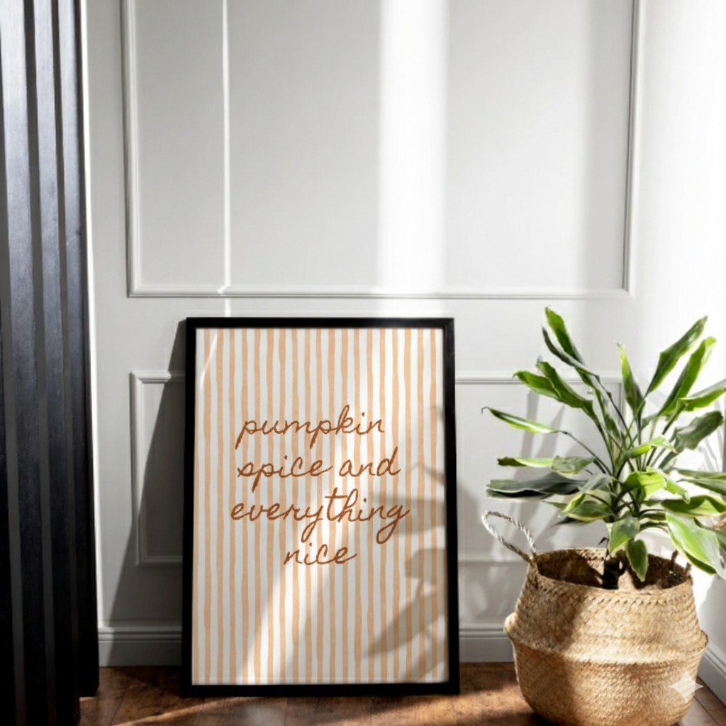 Pumpkin Spice and Everything Nice Print – Autumn Wall Art