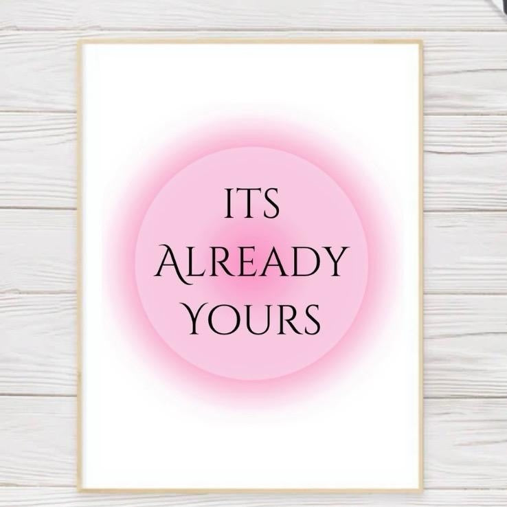 Its Already Yours