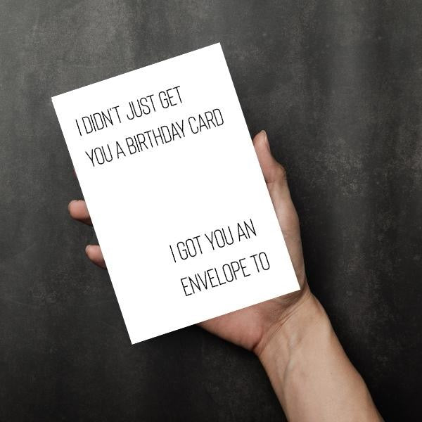 I Got You An Envelope Too - Birthday Card