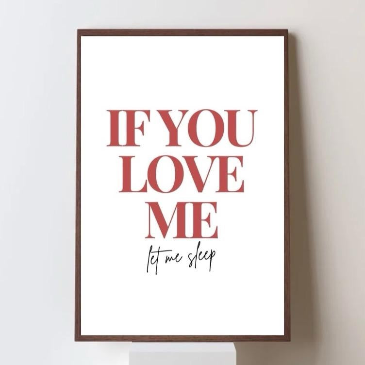 If You Love Me Let Me Sleep
