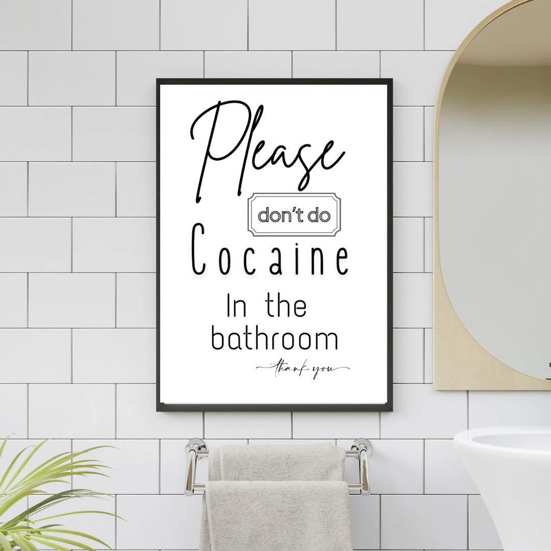 Please Dont Do ******** In The Bathroom