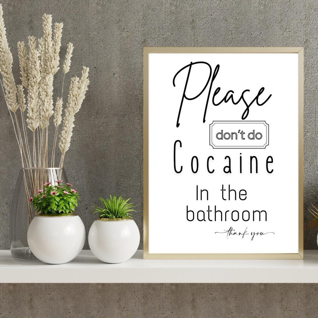Please Dont Do ******** In The Bathroom
