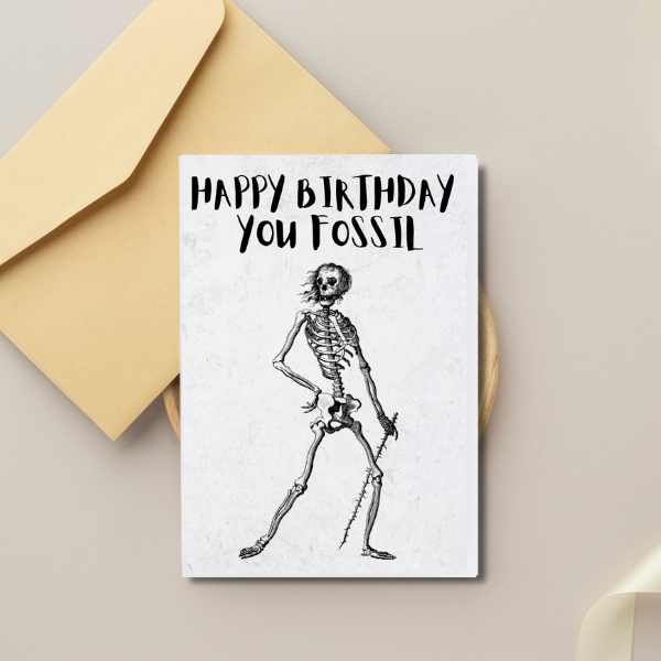 Happy Birthday You Fossil - Birthday Card
