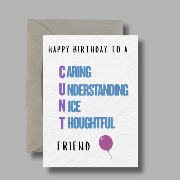 Happy Birthday to a Caring Understanding Nice Thoughtful Friend – Funny Rude Birthday Card