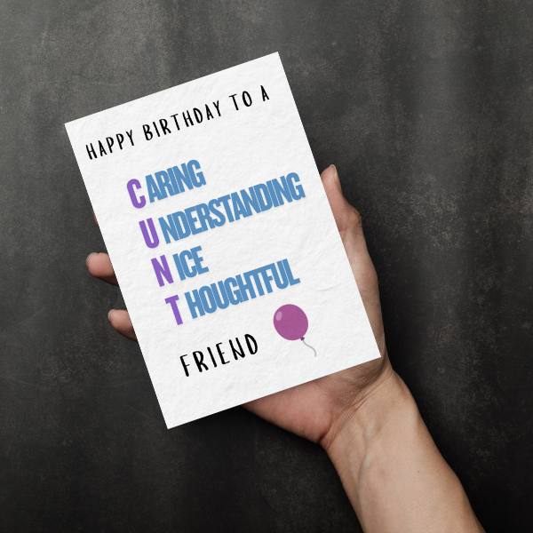 Happy Birthday to a Caring Understanding Nice Thoughtful Friend – Funny Rude Birthday Card