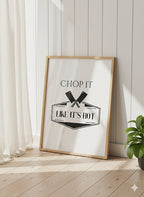Chop It Like Its Hot Kitchen Print