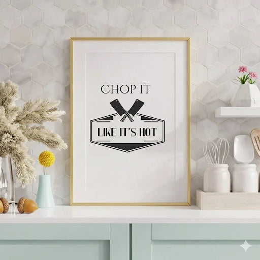 Chop It Like Its Hot Kitchen Print