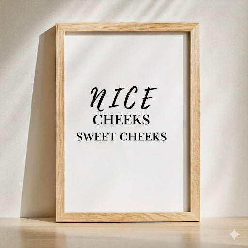 Nice Cheeks