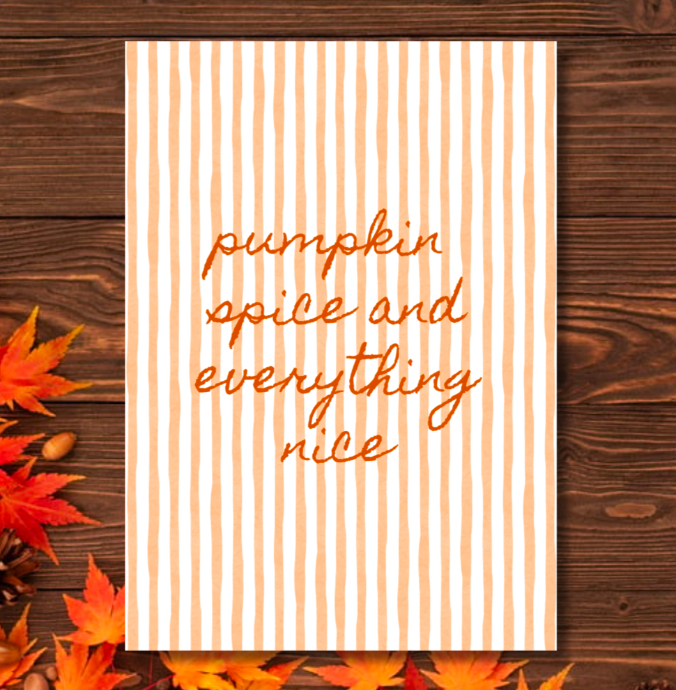 Pumpkin Spice and Everything Nice Print – Autumn Wall Art
