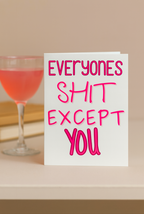Everyone Is Shit - Birthday Card
